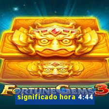 significado hora 4:44